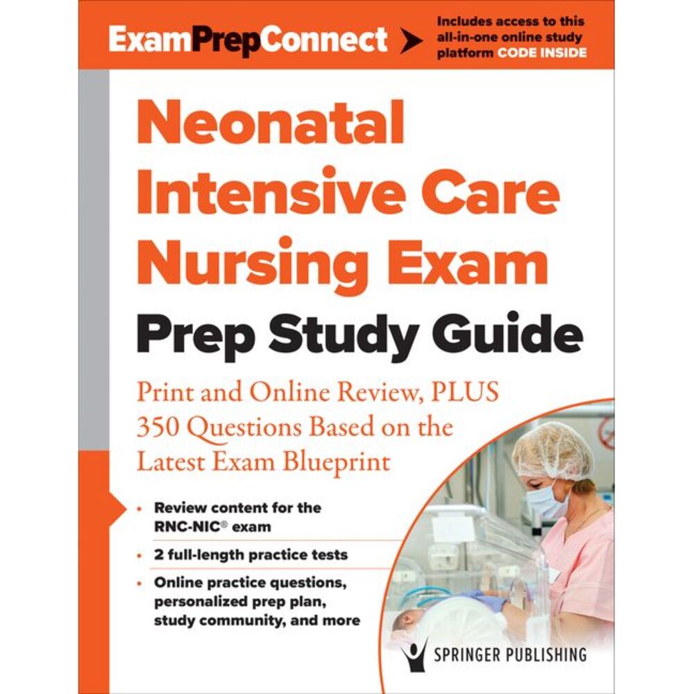 Neonatal Intensive Care Nursing Exam Prep Study Guide: Print and Online Review,